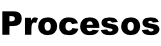 Procesos